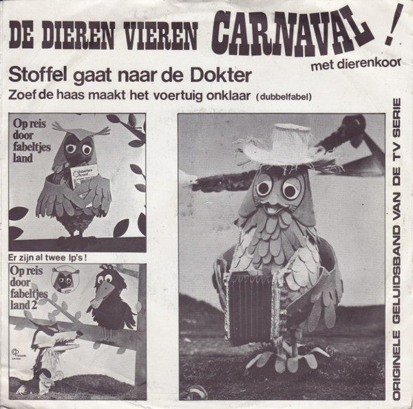 De Fabeltjeskrant : De Dieren Vieren Carnaval / Stoffel Gaat Naar De Dokter / Zoef De Haas Maakt Het Voertuig Onklaar (Dubbelfabel) (7")