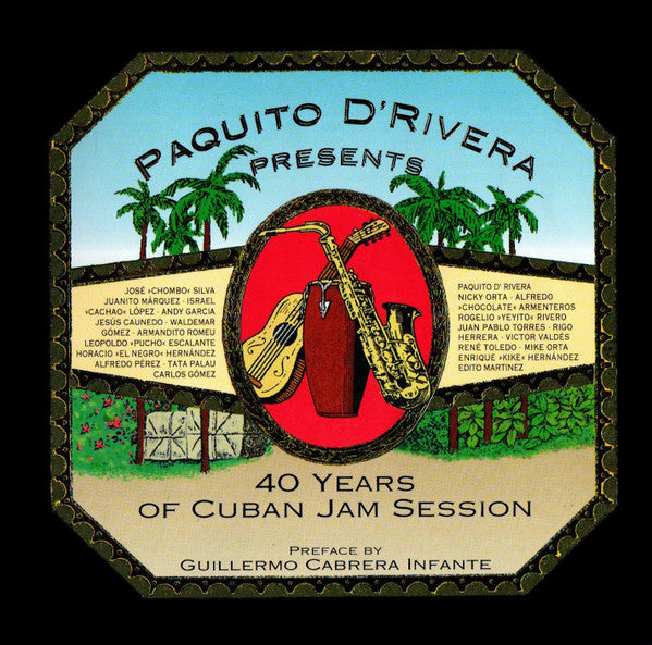 Paquito D'Rivera : Paquito D'Rivera Presents 40 Years Of Cuban Jam Session (CD, Album)