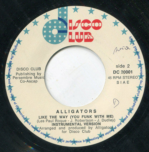 Alligators : Like The Way (You Funk With Me) (7")