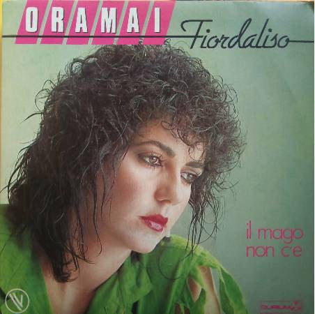Fiordaliso : Oramai (7")