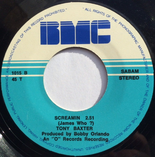 Tony Baxter : Screamin' (James Who ?) (7", Single)
