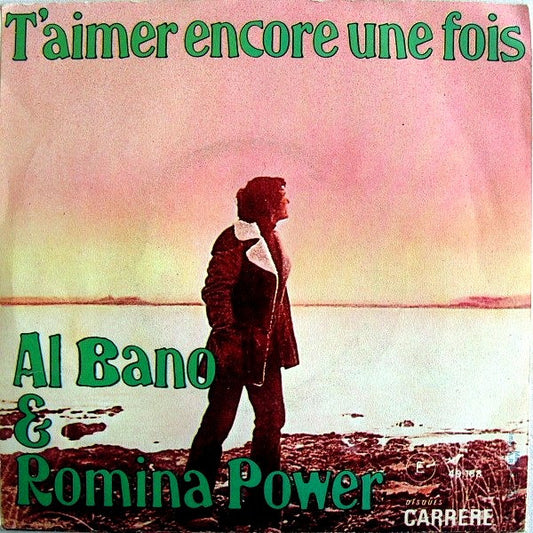 Al Bano & Romina Power : T'aimer Encore Une Fois (7", Single)