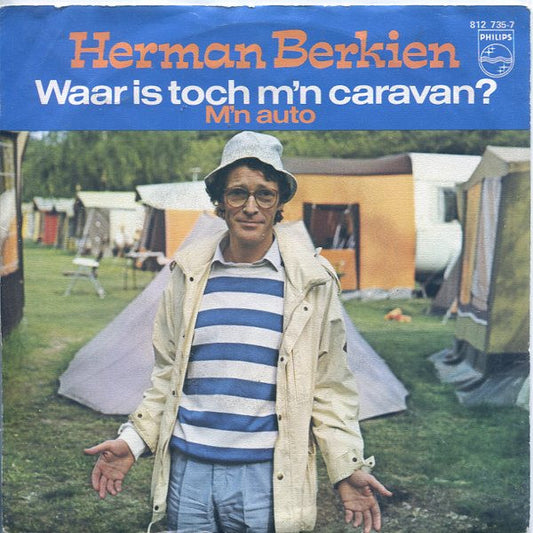 Herman Berkien : Waar Is Toch M'n Caravan? (7", Single)