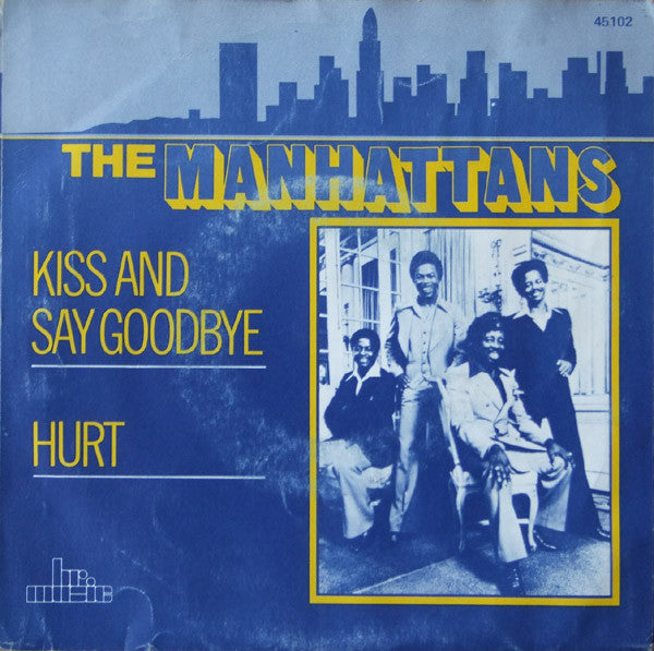 Manhattans : Kiss And Say Goodbye (7", Single)