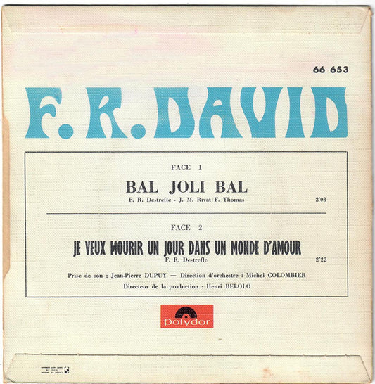 F.R. David : Bal, Joli Bal / Je Veux Mourir Un Jour Dans Un Monde D'amour (7", Single, Mono)