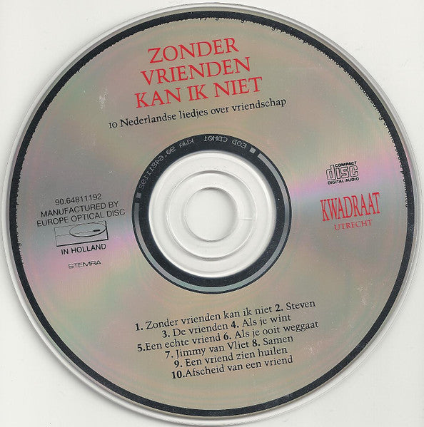 Various : Zonder Vrienden Kan Ik Niet (10 Nederlandse Liedjes Over Vriendschap) (CD, Comp)
