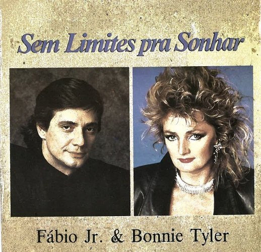 Bonnie Tyler & Fábio Jr. : Sem Limites Pra Sonhar (7", Single)