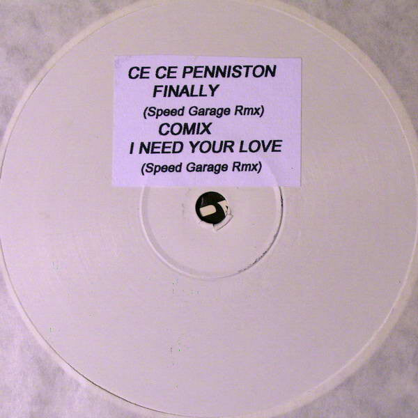 Ce Ce Peniston / Comix (2) : Finally / I Need Your Love (Speed Garage Remixes) (12", Unofficial, W/Lbl)