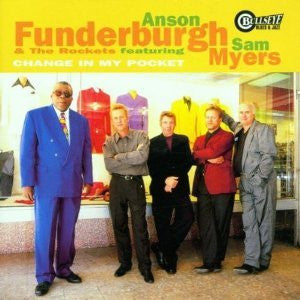 Anson Funderburgh & The Rockets Featuring Sam Myers : Change In My Pocket (CD, Album)