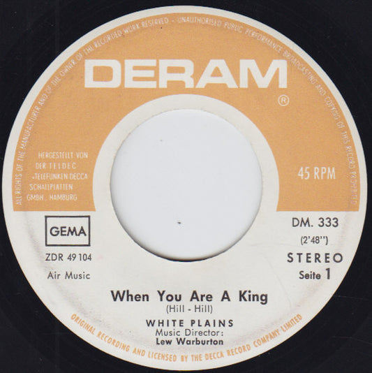 White Plains : When You Are A King (7", Single)