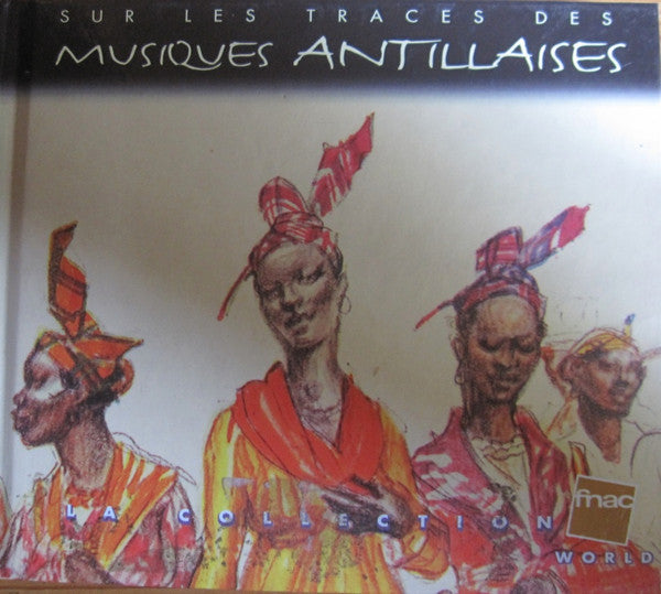 Various : Sur Les Traces Des Musiques Antillaises (CD, Comp)