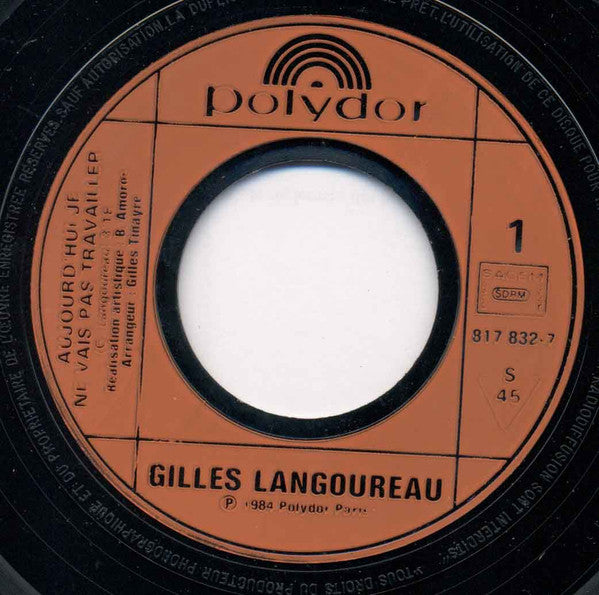 Gilles Langoureau : Aujourd'Hui (Je Ne Vais Pas Travailler) (7")