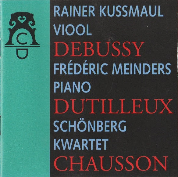 Rainer Kussmaul, Frédéric Meinders, Schoenberg Quartet : Debussy - Dutilleux - Chausson (CD, Album)