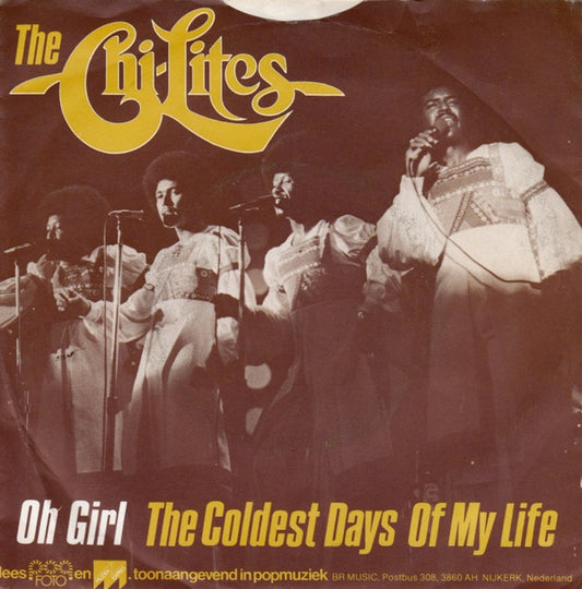 The Chi-Lites : The Coldest Days Of My Life / Oh Girl (7", Single)
