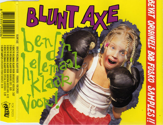Blunt Axe : Ben D'r Helemaal Klaar Voor! (CD, Maxi)