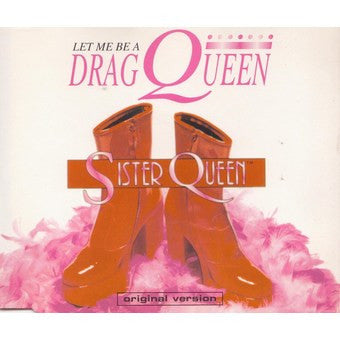 Sister Queen : Let Me Be A Drag Queen (CD, Maxi)
