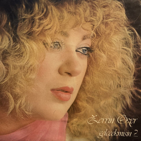 Zerrin Özer : Gelecek Misin?... (LP, Album)