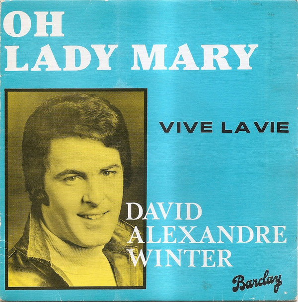 David Alexandre Winter : Oh Lady Mary / Vive La Vie (7", Single)