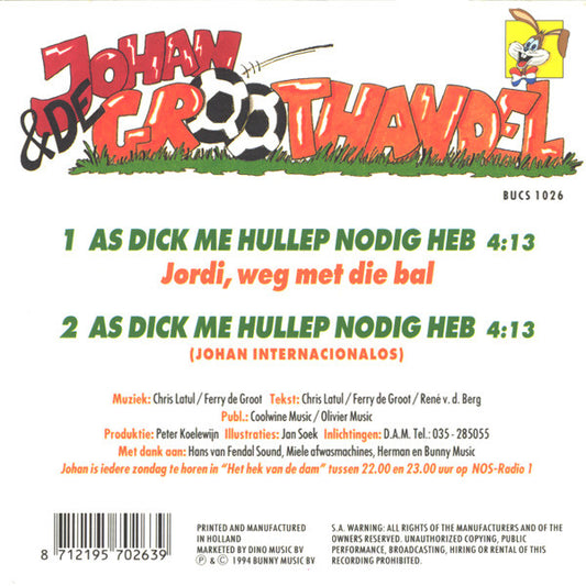 Johan (116) & De Groothandel : As Dick Me Hullep Nodig Heb (CD, Single)
