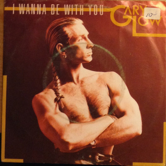 Gary Low : I Wanna Be With You (7", Single)