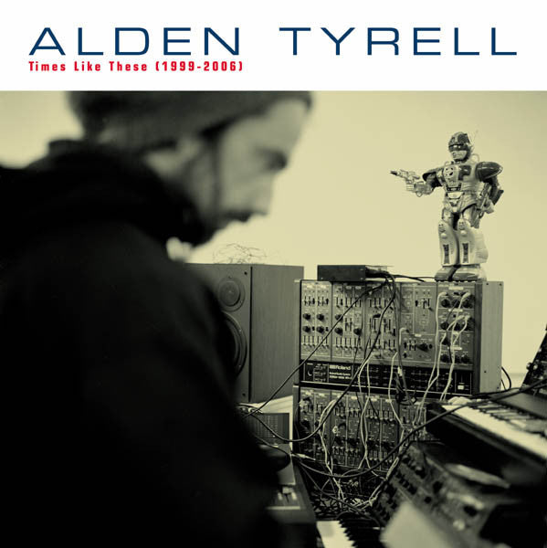 Alden Tyrell : Times Like These (1999-2006) (2x12", Album)