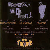 The Troupe, Egon Kracht : Broadway Will Burn! (CD, Album, Ltd)