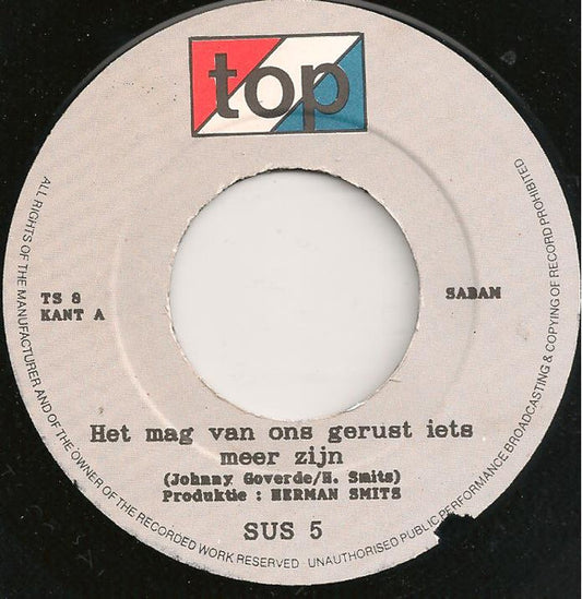 Sus 5 : Het Mag Van Ons Gerust Iets Meer Zijn (7", Single)