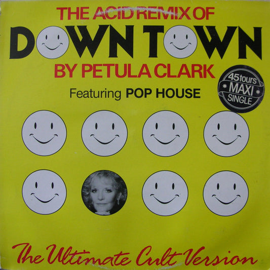 Petula Clark Featuring Pop House : Down Town (The Acid Remix Of) (The Ultimate Cult Version) (12", Maxi)