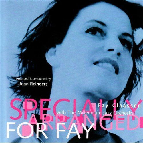Fay Claassen with The Millennium Jazz Orchestra : Specially Arranged For Fay (CD, Album)