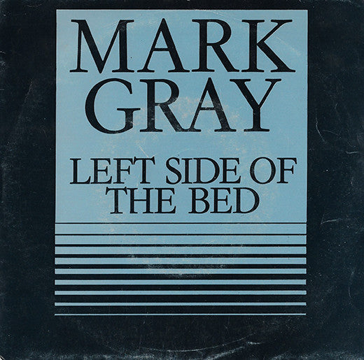 Mark Gray (4) : Left Side Of The Bed (7", Single)