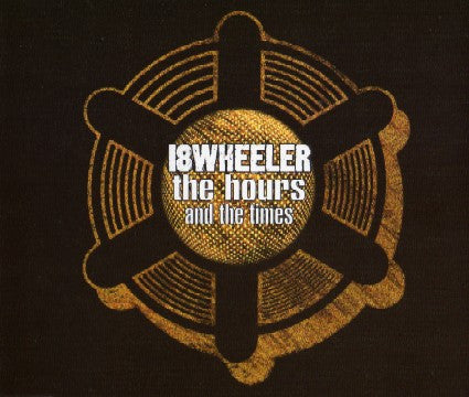 18 Wheeler : The Hours And The Times (CD, Single, CD1)