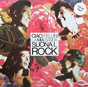 Ciao Fellini : La Mia Banda Suona Il Rock (7", Single)