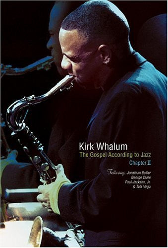 Kirk Whalum : The Gospel According To Jazz Chapter II (DVD-V)