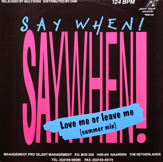 Say When! : Love Me Or Leave Me (Summer Mix) (12")