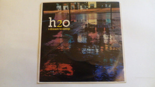 H2O (8) : I Dream To Sleep (7", Single)