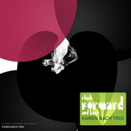 Karen Bach Trio : Flash Forward And Back (CD, Album)