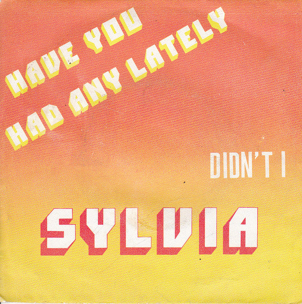 Sylvia Robinson : Have You Had Any Lately (7", Single)