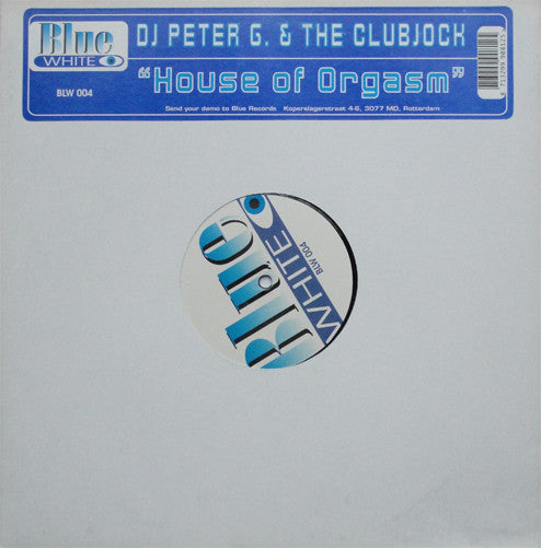 DJ Peter G. & The Clubjock : House Of Orgasm (12")