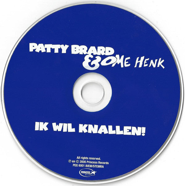 Patty Brard & Ome Henk : Ik Wil Knallen! (CD, Single)