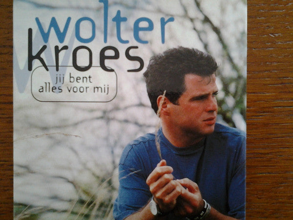 Wolter Kroes : Jij Bent Alles Voor Mij (CD, Single)