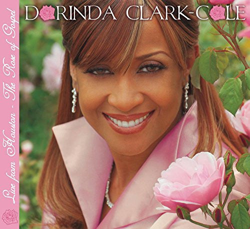 Dorinda Clark-Cole : Live From Houston - The Rose Of Gospel (CD, Album)
