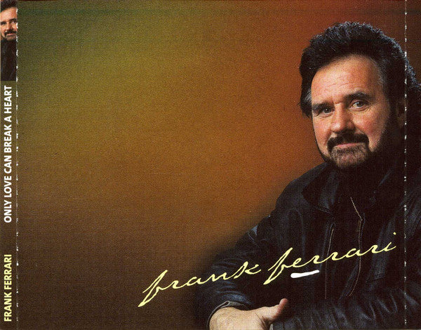Frank Ferrari : Only Love Can Break A Heart (CD, Album)