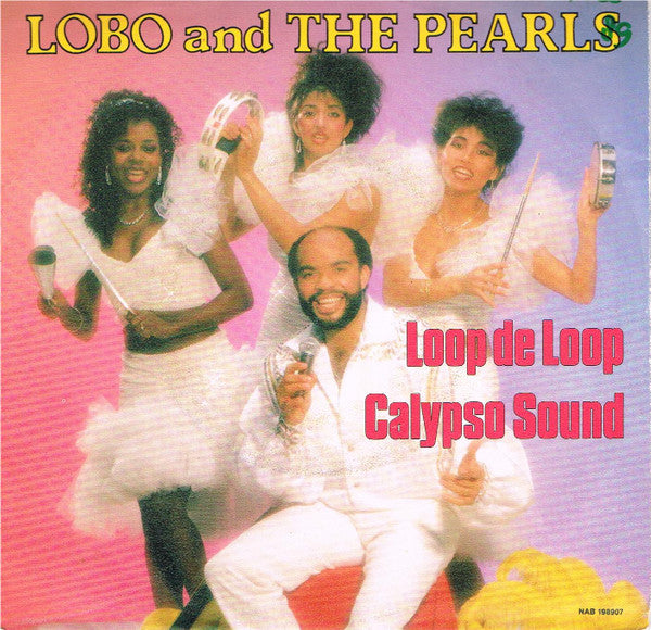 Lobo And The Pearls : Loop De Loop / Calypso Sound (7", Single)