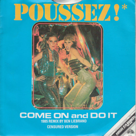 Poussez! : Come On And Do It (1985 Remix By Ben Liebrand - Censured Version) (7")
