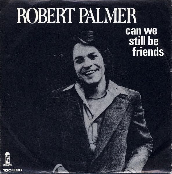Robert Palmer : Can We Still Be Friends (7", Single, Shi)
