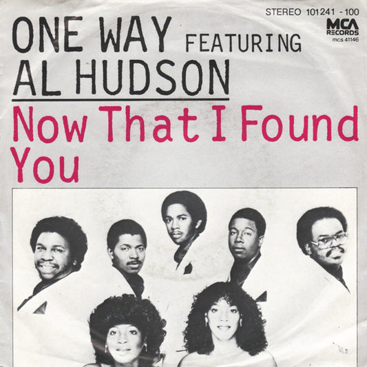 One Way Featuring Al Hudson : Now That I Found You (7", Single)