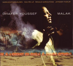Dhafer Youssef With Markus Stockhausen, Nguyên Lê, Renaud Garcia-Fons, Jatinder Thakur : Malak (CD, Album)