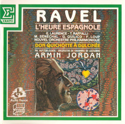 Maurice Ravel - Armin Jordan, Elisabeth Laurence, Tibère Raffalli, Michel Sénéchal, Gino Quilico, François Loup, New Philharmonia Orchestra, Philippe Huttenlocher, Orchestre De Chambre De Lausanne : L'Heure Espagnole • Don Quichotte À Dulcinée (CD, Album)