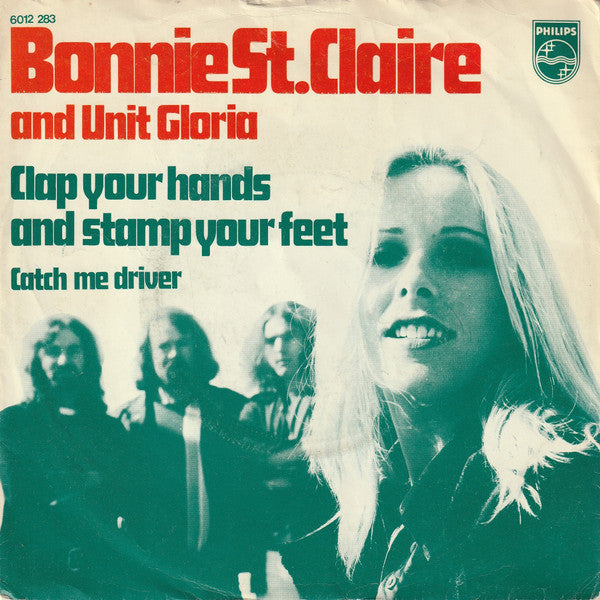 Bonnie St. Claire And Unit Gloria : Clap Your Hands And Stamp Your Feet (7", Single)