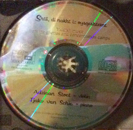 Adriaan Stoet / Tjako Van Schie : Shtil, Di Nakht Iz Oysgeshternt - Yiddish Music From The Ghettos And Concentration Camps (CD, Album)